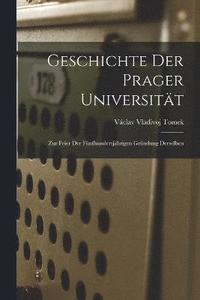 bokomslag Geschichte der Prager Universitt