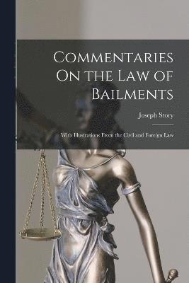 Commentaries On the Law of Bailments 1