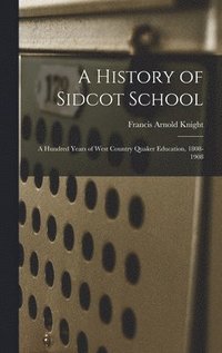 bokomslag A History of Sidcot School