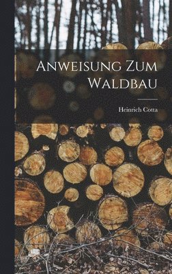 bokomslag Anweisung Zum Waldbau