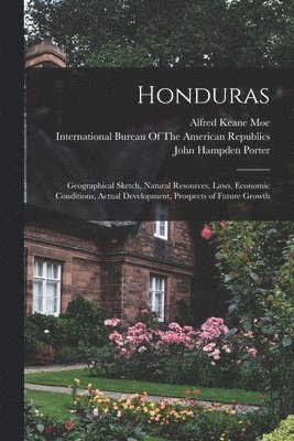 John Hampden Porter, Alfred Keane Moe, International Bureau of the American - Honduras, Häftad