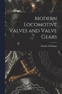 bokomslag Modern Locomotive Valves and Valve Gears