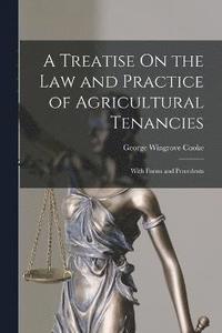 bokomslag A Treatise On the Law and Practice of Agricultural Tenancies
