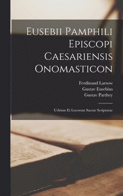 Gustav Parthey, Saint Jerome, Ferdinand Larsow - Eusebii Pamphili Episcopi Caesariensis Onomasticon, Inbunden