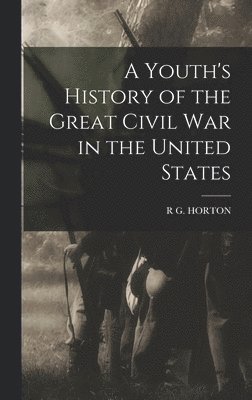 bokomslag Youth's History of the Great Civil War in the United States