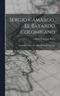 bokomslag Sergio Camargo, El Bayardo Colombiano