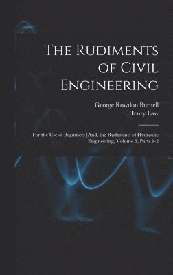 bokomslag The Rudiments of Civil Engineering