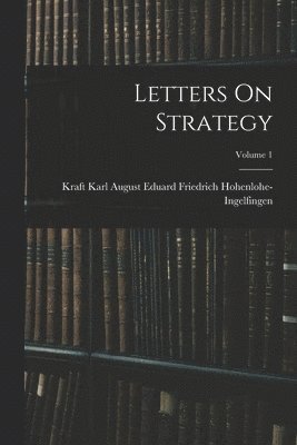 Letters On Strategy; Volume 1 1