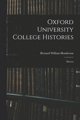 Oxford University College Histories 1