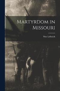 bokomslag Martyrdom in Missouri