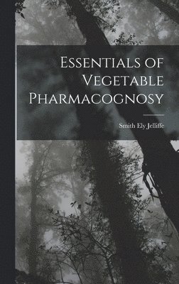 bokomslag Essentials of Vegetable Pharmacognosy