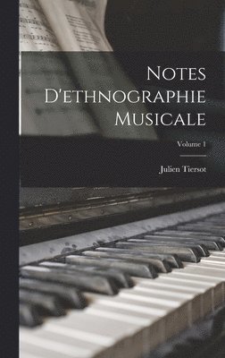 bokomslag Notes D'ethnographie Musicale; Volume 1