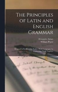 bokomslag The Principles of Latin and English Grammar