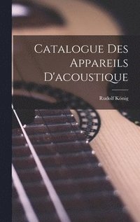 bokomslag Catalogue Des Appareils D'acoustique