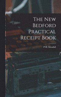 bokomslag New Bedford Practical Receipt Book