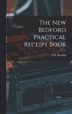 bokomslag New Bedford Practical Receipt Book