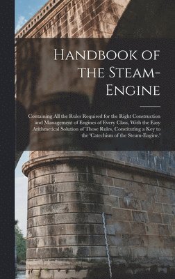 Anonymous - Handbook of the Steam-Engine, Inbunden