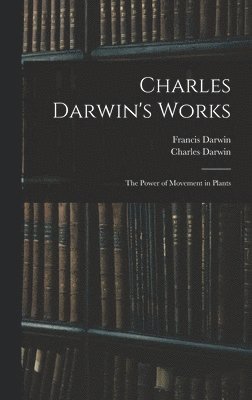 Francis Darwin, Charles Darwin - Charles Darwin's Works, Inbunden