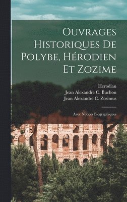 Ouvrages Historiques De Polybe, Hrodien Et Zozime 1