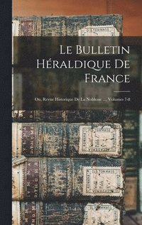 bokomslag Le Bulletin Hraldique De France