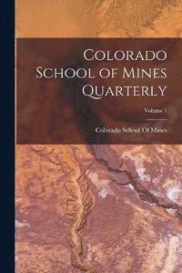 bokomslag Colorado School of Mines Quarterly; Volume 1