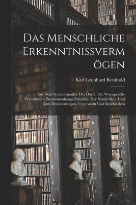 Karl Leonhard Reinhold - Menschliche Erkenntnissvermögen, Häftad