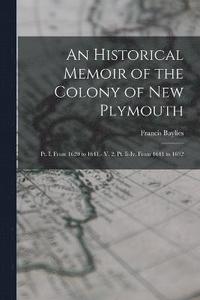 bokomslag An Historical Memoir of the Colony of New Plymouth