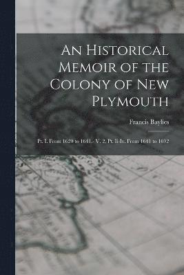 An Historical Memoir of the Colony of New Plymouth 1