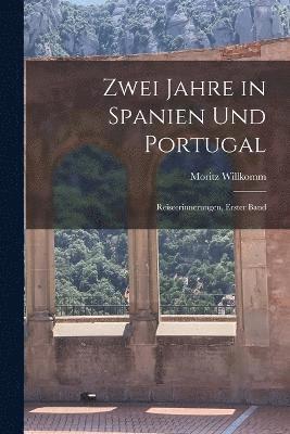 bokomslag Zwei Jahre in Spanien Und Portugal