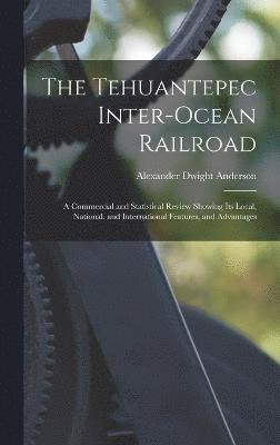 The Tehuantepec Inter-Ocean Railroad 1
