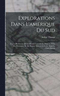 bokomslag Explorations Dans L'amrique Du Sud