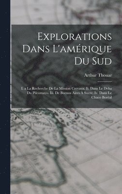 Explorations Dans L'amrique Du Sud 1