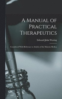 A Manual of Practical Therapeutics 1