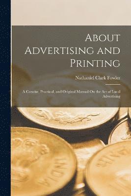 Nathaniel Clark Fowler Jr., Jr. Fowler, Nathaniel Clark, Nathaniel Clark Fowler - About Advertising and Printing, Häftad