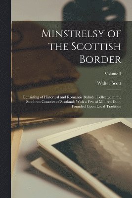 Walter Scott - Minstrelsy of the Scottish Border, Häftad