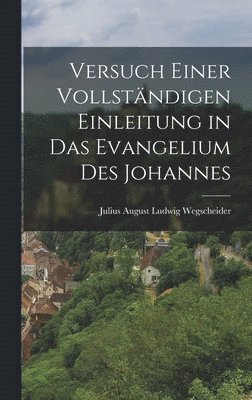 bokomslag Versuch einer vollstndigen Einleitung in das Evangelium des Johannes