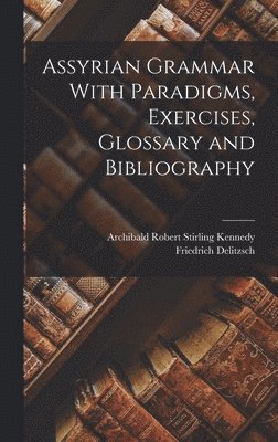 bokomslag Assyrian Grammar With Paradigms, Exercises, Glossary and Bibliography