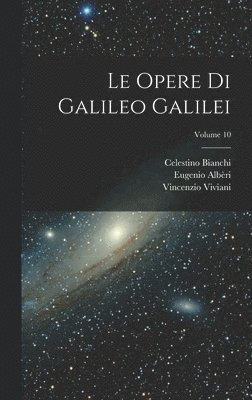 bokomslag Le Opere Di Galileo Galilei; Volume 10