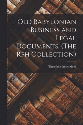 bokomslag Old Babylonian Business and Legal Documents. (The Rfh Collection)