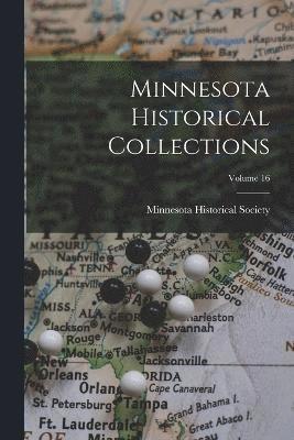 bokomslag Minnesota Historical Collections; Volume 16