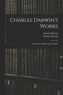 Francis Darwin, Charles Darwin - Charles Darwin's Works, Häftad
