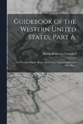 Guidebook of the Western United States; Part A. 1