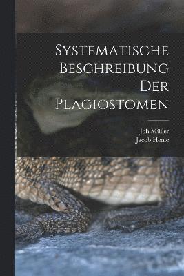 Joh Müller, Jacob Henle - Systematische Beschreibung der Plagiostomen, Häftad