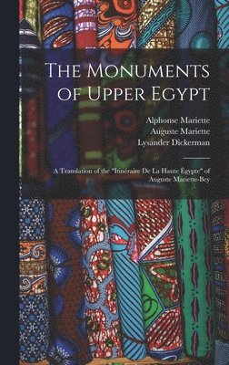 Auguste Mariette, Alphonse Mariette, Lysander Dickerman - Monuments of Upper Egypt, Inbunden