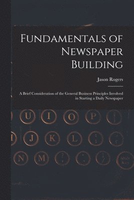 bokomslag Fundamentals of Newspaper Building