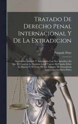 Tratado De Derecho Penal Internacional Y De La Extradicion