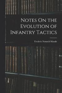 bokomslag Notes On the Evolution of Infantry Tactics