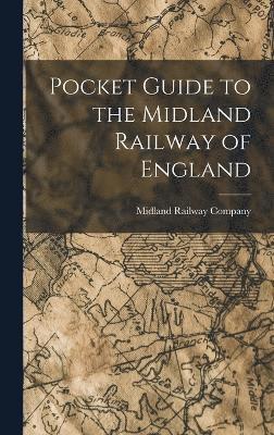 Pocket Guide to the Midland Railway of England