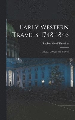 Early Western Travels, 1748-1846