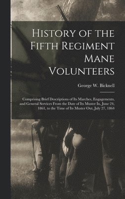 bokomslag History of the Fifth Regiment Mane Volunteers